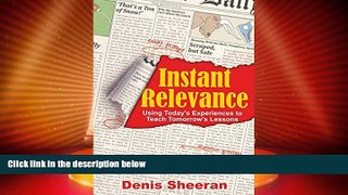 Big Deals  Instant Relevance: Using Today s Experiences to Teach Tomorrow s Lessons  Free Full