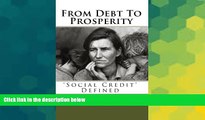Big Deals  From Debt To Prosperity:  Social Credit  Defined  Free Full Read Most Wanted