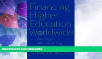 Big Deals  Financing Higher Education Worldwide: Who Pays? Who Should Pay?  Best Seller Books Best
