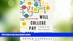 Big Deals  Will College Pay Off?: A Guide to the Most Important Financial Decision You ll Ever