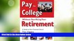 Big Deals  Pay for College Without Sacrificing Your Retirement: A Guide to Your Financial Future