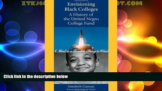 Big Deals  Envisioning Black Colleges: A History of the United Negro College Fund  Free Full Read