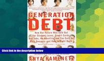Big Deals  Generation Debt: How Our Future Was Sold Out for Student Loans, Bad Jobs, No Benefits,