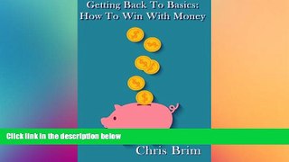 Big Deals  Getting Back to the Basics: How to Win with Money  Best Seller Books Most Wanted