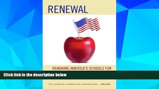 Big Deals  Renewal: Remaking America s Schools for the Twenty-First Century  Best Seller Books