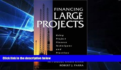 Big Deals  Financing Large Projects: Using Project Finance Techniques and Practices  Free Full