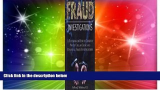 Big Deals  Fraud Investigations: A Textbook on How to Conduct White Collar Crime and Financial
