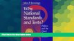 Big Deals  Why National Standards and Tests?: Politics and the Quest for Better Schools  Best