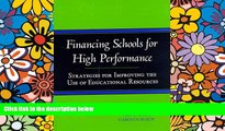 Big Deals  Financing Schools for High Performance: Strategies for Improving the Use of Educational