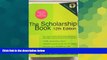 Big Deals  The Scholarship Book 12th Edition: The Complete Guide to Private-Sector Scholarships,