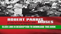 New Book Robert Parris Moses: A Life in Civil Rights and Leadership at the Grassroots