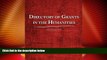 Big Deals  Directory of Grants in the Humanities 2012  Free Full Read Most Wanted