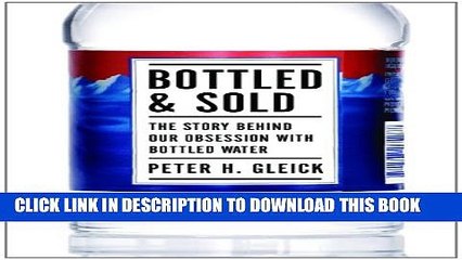 Collection Book Bottled and Sold: The Story Behind Our Obsession with Bottled Water