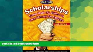 Big Deals  Kaplan Scholarships 2003  Best Seller Books Most Wanted