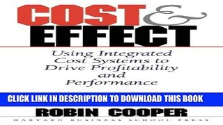 New Book Cost   Effect: Using Integrated Cost Systems to Drive Profitability and Performance