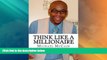 Must Have PDF  Think Like A Millionaire: Wealth Builders Edition  Free Full Read Most Wanted