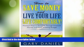 Big Deals  How to Save Money and Live Your Life Comfortably!: Practical Ways to Navigate Through