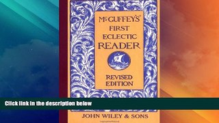 Big Deals  McGuffey s First Eclectic Reader, Revised Edition  Free Full Read Best Seller