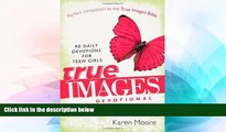 Big Deals  True Images Devotional: 90 Daily Devotions for Teen Girls  Best Seller Books Most Wanted