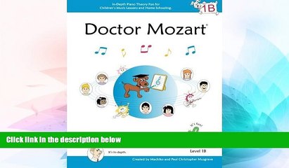 Big Deals  Doctor Mozart Music Theory Workbook Level 1B: In-Depth Piano Theory Fun for Children s