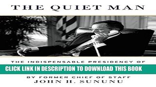 [PDF] The Quiet Man: The Indispensable Presidency of George H.W. Bush Popular Online