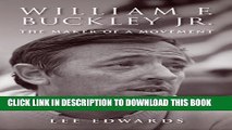 New Book William F. Buckley Jr.: The Maker of a Movement