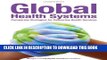 [PDF] Global Health Systems: Comparing Strategies for Delivering Health Systems Full Online