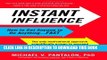 Collection Book Instant Influence: How to Get Anyone to Do Anything--Fast