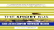 [PDF] The Short Bus: A Journey Beyond Normal Popular Collection