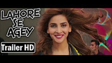 lahore sy agay trailer saba qamer pakistani movie 2016