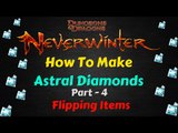 Neverwinter How To Make Astral Diamonds 2016 - Flipping Items Part 4