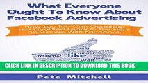 Collection Book What Everyone Ought to Know about Facebook Advertising: How You Too Can Generate