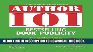 Collection Book Author 101 Bestselling Book Publicity: The Insider s Guide to Promoting Your