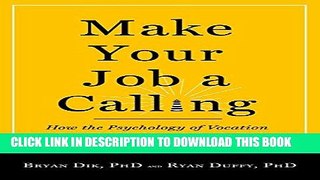 New Book Make Your Job a Calling: How the Psychology of Vocation Can Change Your Life at Work