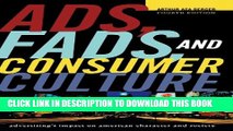 New Book Ads, Fads, and Consumer Culture: Advertising s Impact on American Character and Society