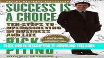 New Book Success Is a Choice: Ten Steps to Overachieving in Business and Life