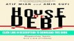New Book House of Debt: How They (and You) Caused the Great Recession, and How We Can Prevent It