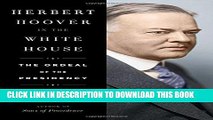 Collection Book Herbert Hoover in the White House: The Ordeal of the Presidency