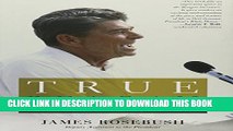 New Book True Reagan: What Made Ronald Reagan Great and Why It Matters