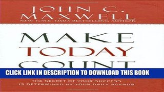 New Book Make Today Count: The Secret of Your Success Is Determined by Your Daily Agenda