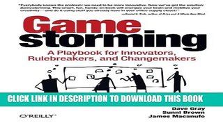 Collection Book Gamestorming: A Playbook for Innovators, Rulebreakers, and Changemakers