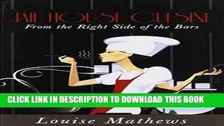 [PDF] Jail House Cuisine: From the Right Side of the Bars Popular Online
