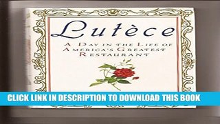 [PDF] Lutece: A Day in the Life of America s Greatest Restaurant Popular Colection