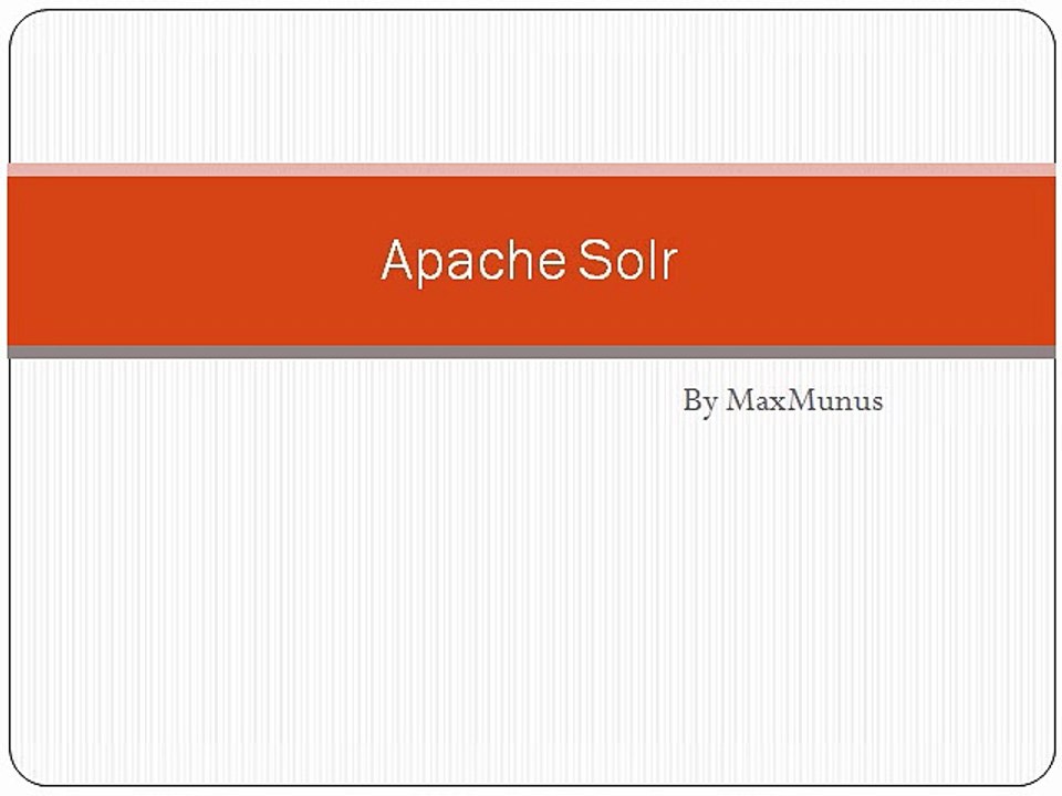 Apache Solr Real Time Online Training By MaxMunus