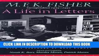 [PDF] M.F.K. Fisher: A Life in Letters : Correspondence 1929-1991 Full Online