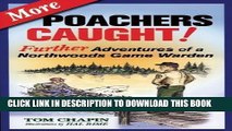 [PDF] More Poachers Caught!: Further Adventures of a Northwoods Game Warden Full Online