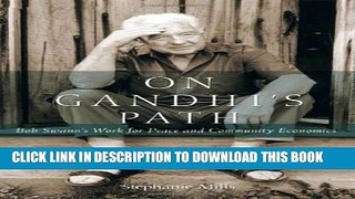 [PDF] On Gandhi s Path: Bob Swann s Work for Peace and Community Economics Popular Online