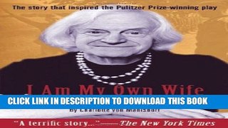 [PDF] I Am My Own Wife: The True Story of Charlotte von Mahlsdorf Popular Collection