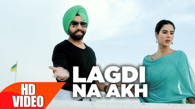 Lagdi Na Akh HD Video Song Nikka Zaildar Ammy Virk 2016 Sonam Bajwa Latest Punjabi Songs