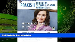 there is  Praxis II: English to Speakers of Other Languages (0361): Book + Online Audio (PRAXIS
